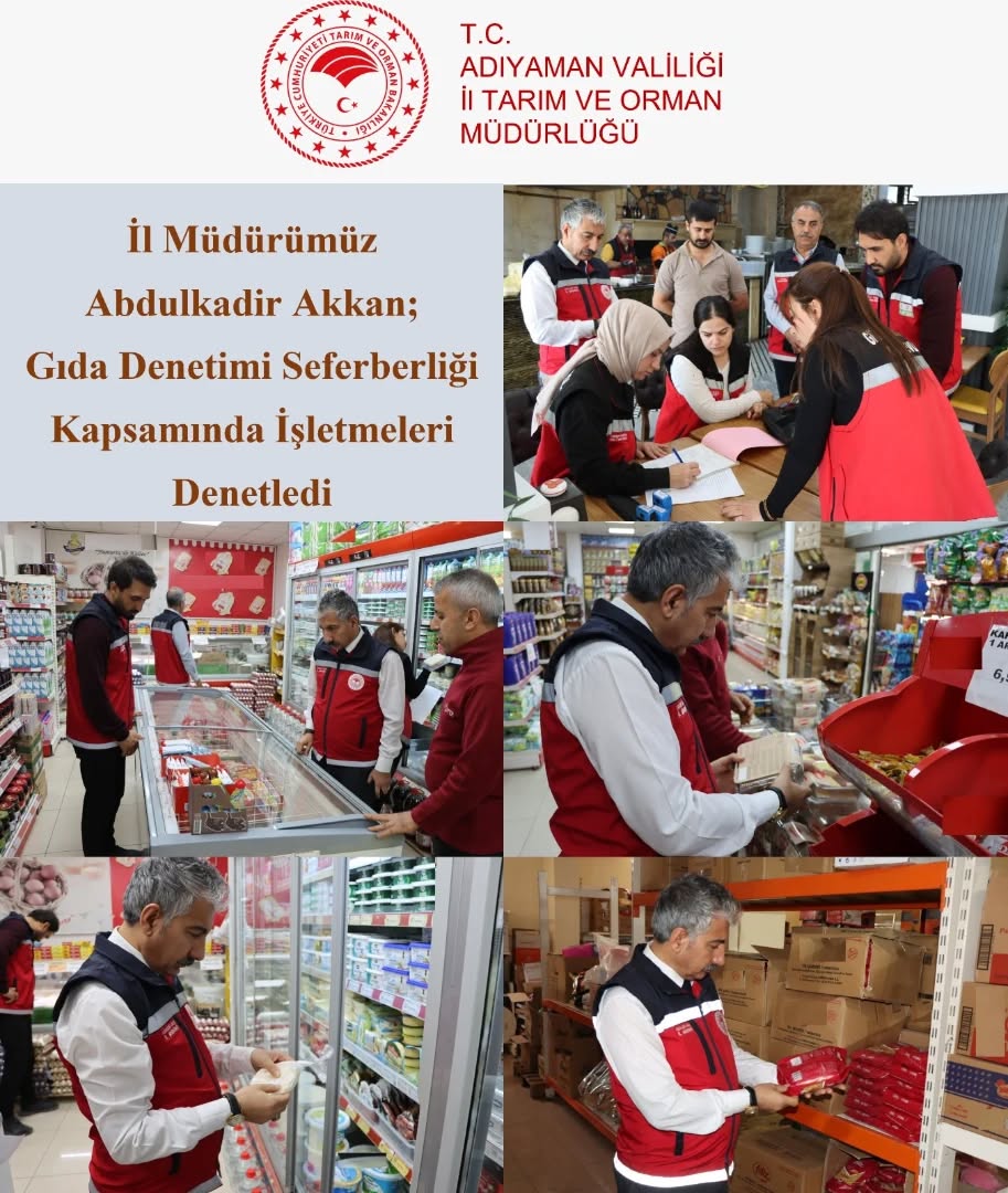 Adıyaman Tarım ve Orman İl Müdürlüğü'nden Gıda Denetimi Seferberliği Açıklaması