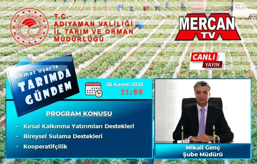 Adıyaman Tarım ve Orman İl Müdürlüğü'nün Kırsal Kalkınma ve Örgütlenme Konulu Canlı Yayını