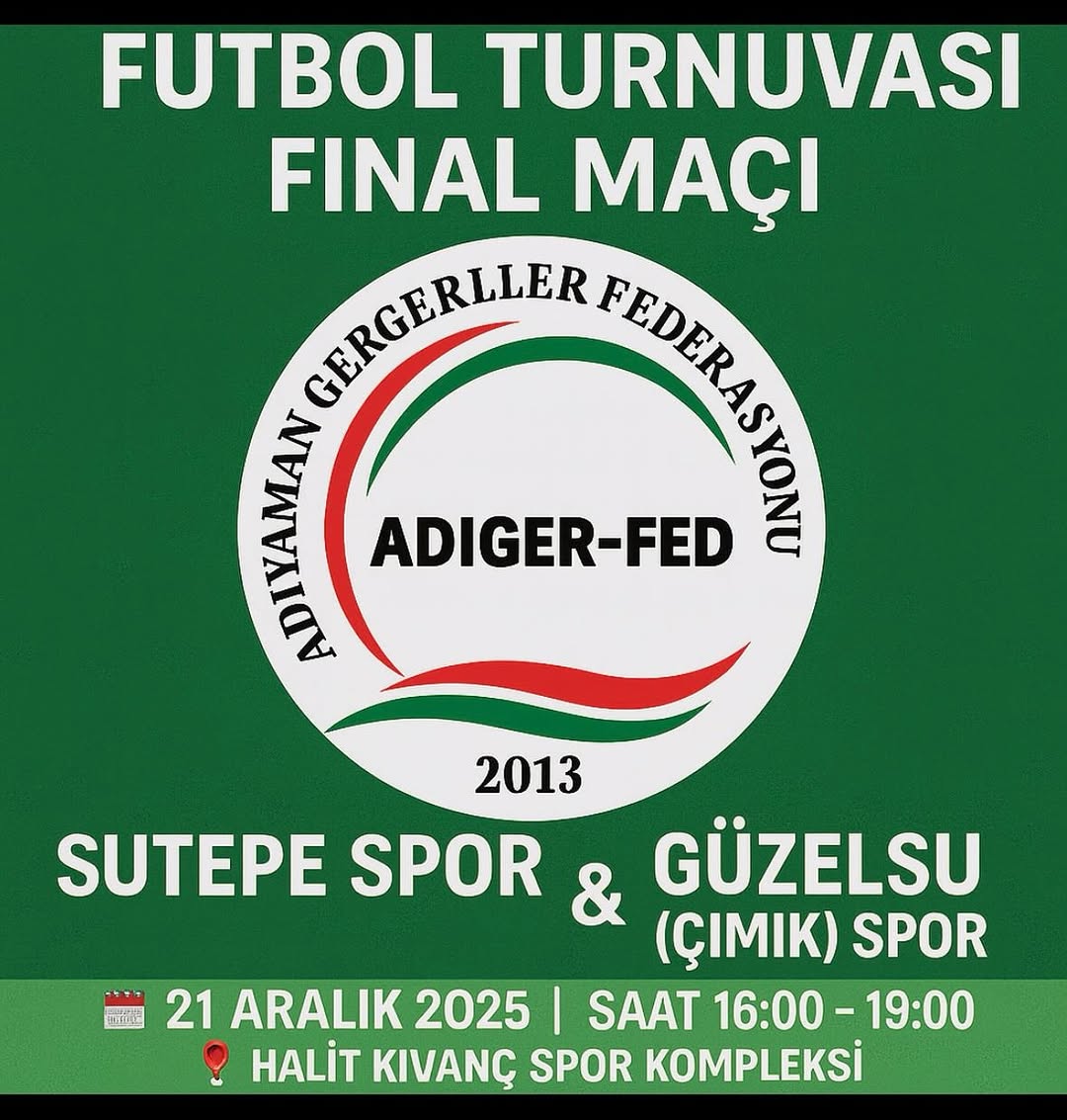 Adıyaman Gergerliler Federasyonu'ndan Büyük Final Tarihi Açıklaması