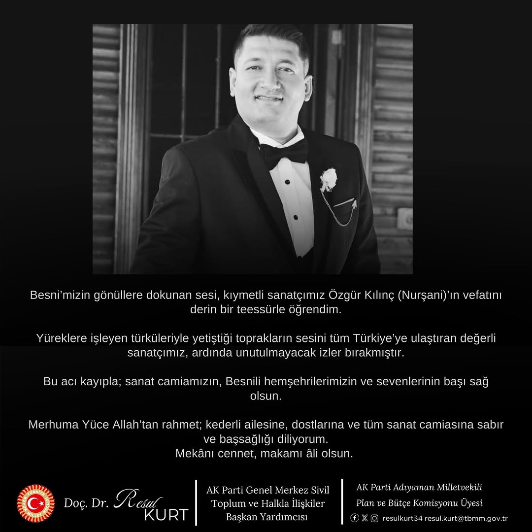 Besni'nin Değerli Sanatçısı Özgür Kılınç'ın Vefatı