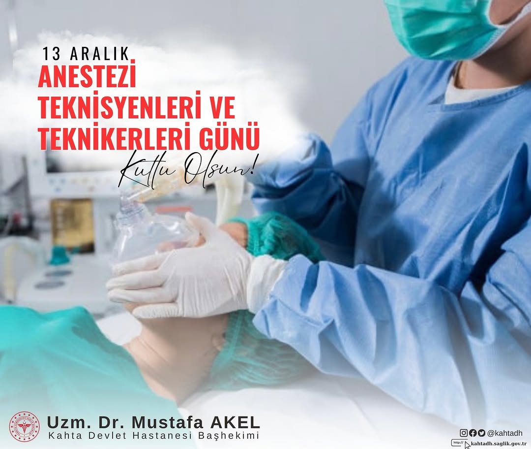 13 Aralık Anestezi Teknisyenleri ve Teknikerleri Günü Kutlu Olsun!