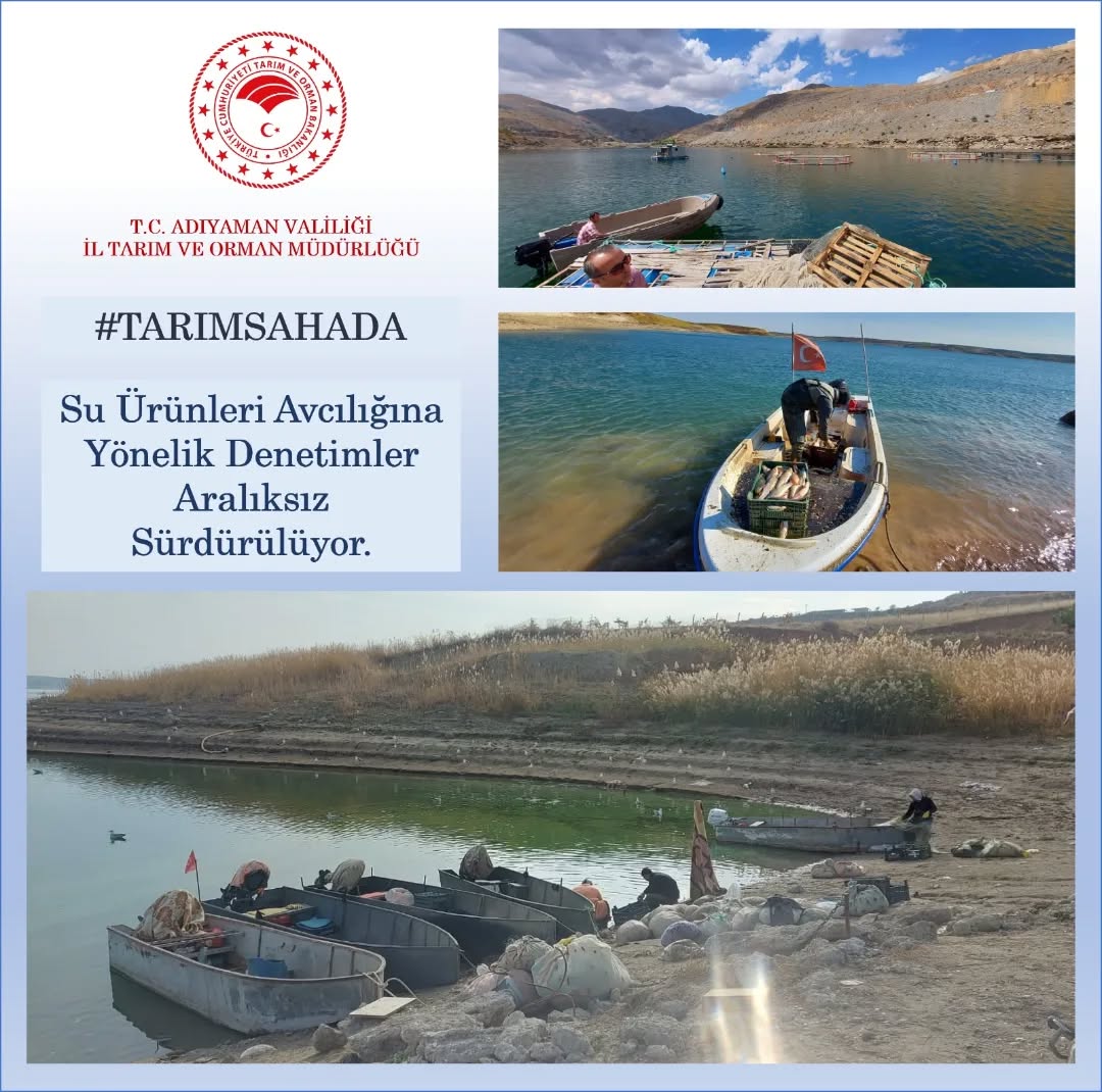 Adıyaman Tarım ve Orman İl Müdürlüğü'nden Su Ürünleri Avcılığı Denetimleri Hakkında Açıklama