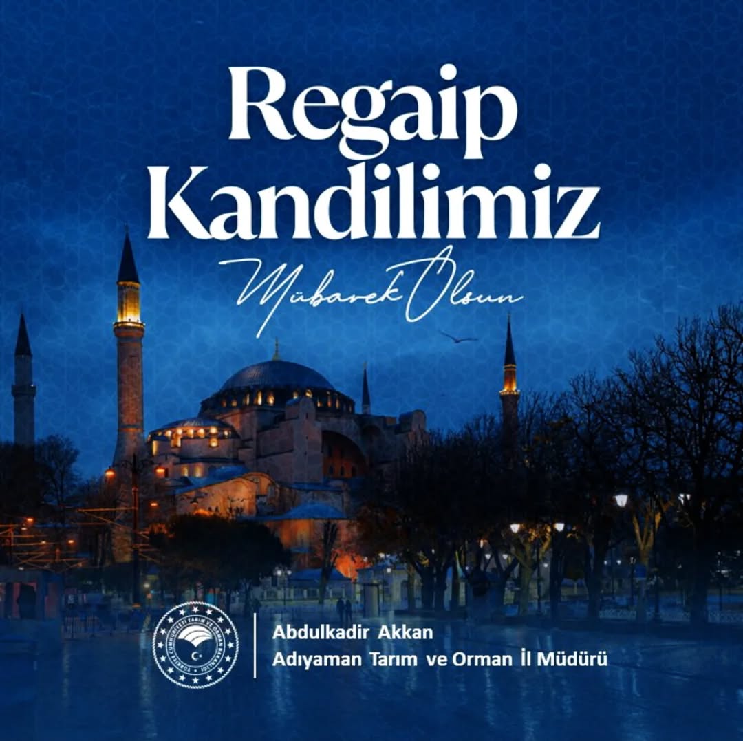 Regaip Kandili Kutlu Olsun! Adıyaman Tarım ve Orman İl Müdürlüğü'nden Mesaj