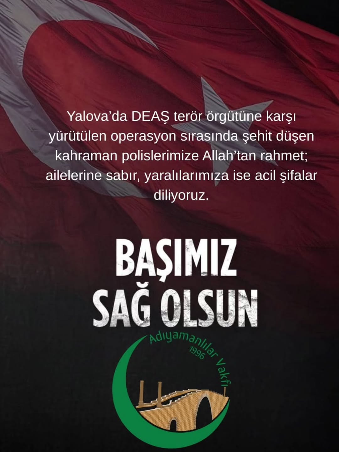 Yalova'da DEAŞ Operasyonunda Şehit Düşen Polislerimize Rahmet Diliyoruz