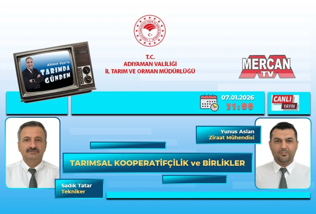 Adıyaman Tarım ve Orman İl Müdürlüğü Canlı Yayında Tarımsal Kooperatifçilik ve Birlikler Hakkında Bilgilendirme Yapacak