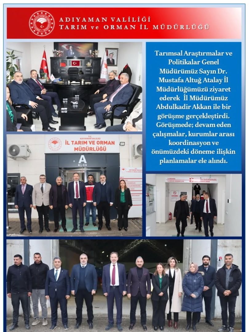 Tarımsal Araştırmalar ve Politikalar Genel Müdürü Dr. Mustafa Altuğ Atalay Adıyaman Tarım ve Orman İl Müdürlüğü'nü Ziyaret Etti