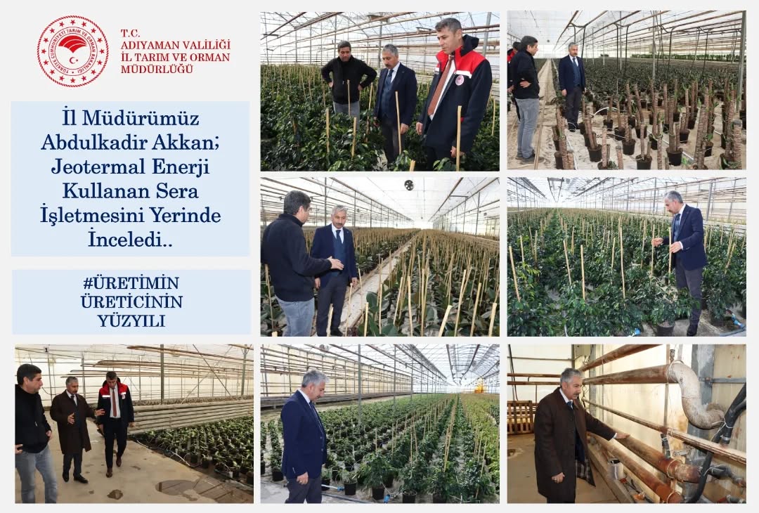 Adıyaman Tarım ve Orman İl Müdürlüğü'nden Jeotermal Enerji Kullanan Sera İşletmesi İncelemesi