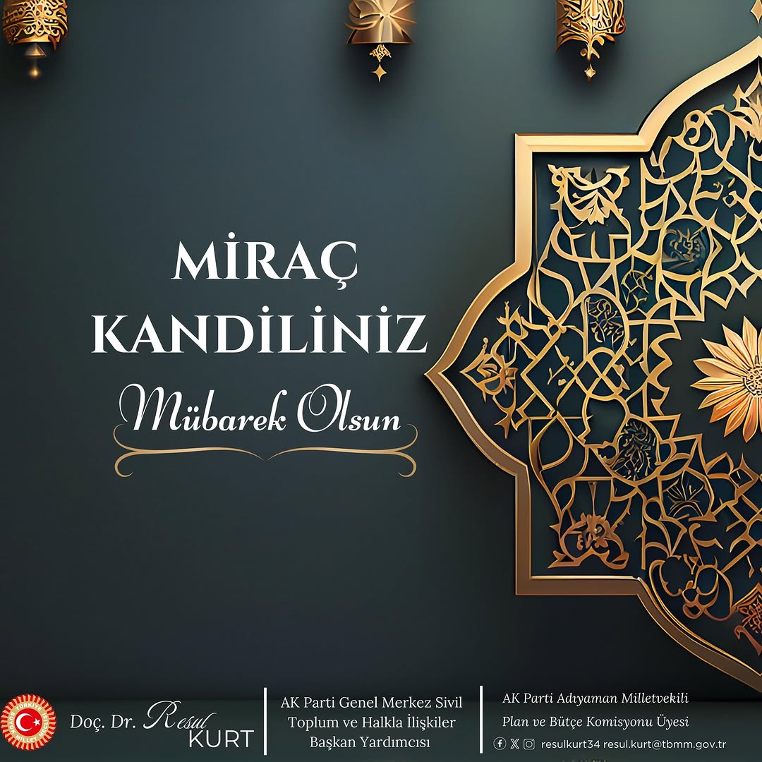 TBMM Plan ve Bütçe Komisyonu Üyesi Resul Kurt'tan Miraç Kandili Paylaşımı