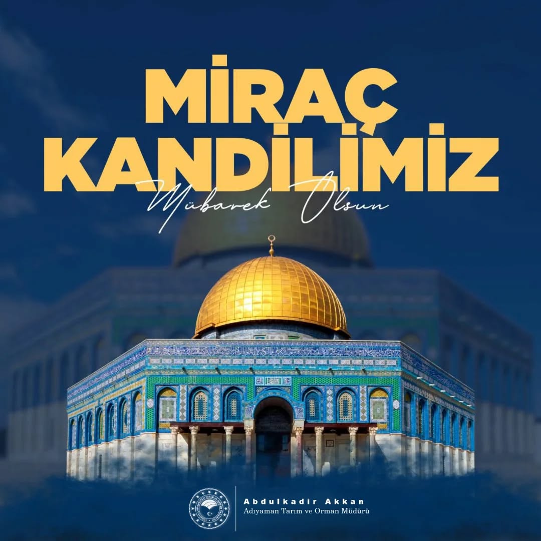 Adıyaman Tarım ve Orman İl Müdürlüğü'nden Miraç Kandili Mesajı