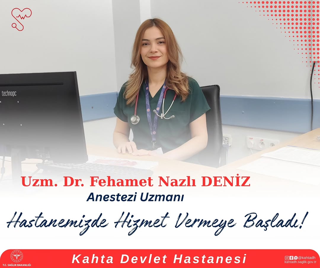 Kahta Devlet Hastanesi'nden Yeni Atanan Anestezi Uzmanı Dr. Fehamet Nazlı DENİZ Hizmete Başladı