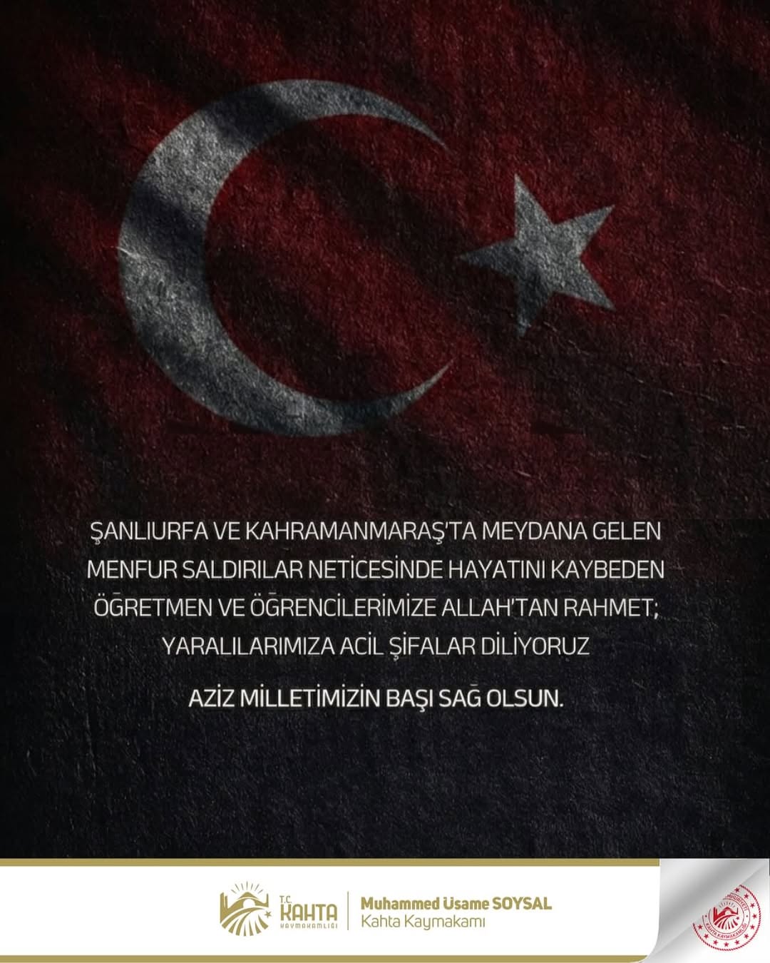 Şanlıurfa ve Kahramanmaraş'ta meydana gelen menfur saldırılarla ilgili Kahta Kaymakamlığı ne açıkladı?