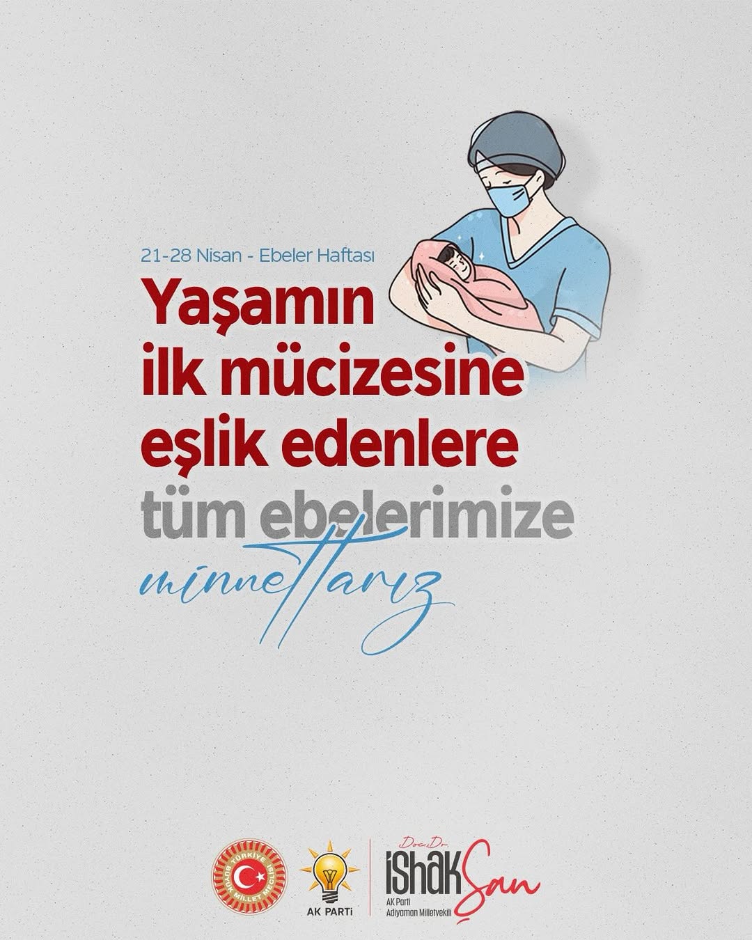 21-28 Nisan Ebeler Haftası Kutlu Olsun! TBMM Başkanlık Divan Katip Üyesi Doç. Dr. İshak Şan'dan Teşekkür Mesajı