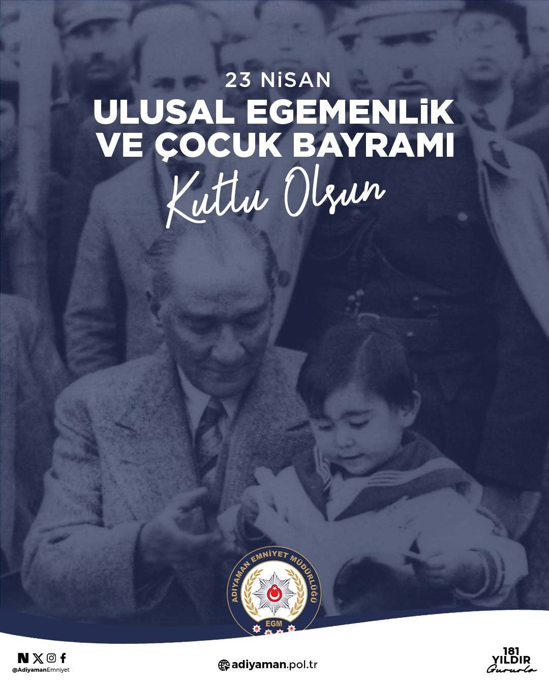 Adıyaman Emniyet Müdürlüğü'nden 23 Nisan Ulusal Egemenlik ve Çocuk Bayramı Mesajı