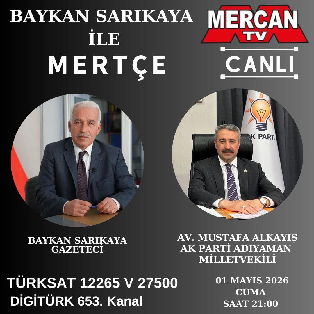 TBMM İnsan Hakları İnceleme Komisyonu Üyesi Avukat Mustafa Alkayış, Mercan TV'de Programa Katılacak