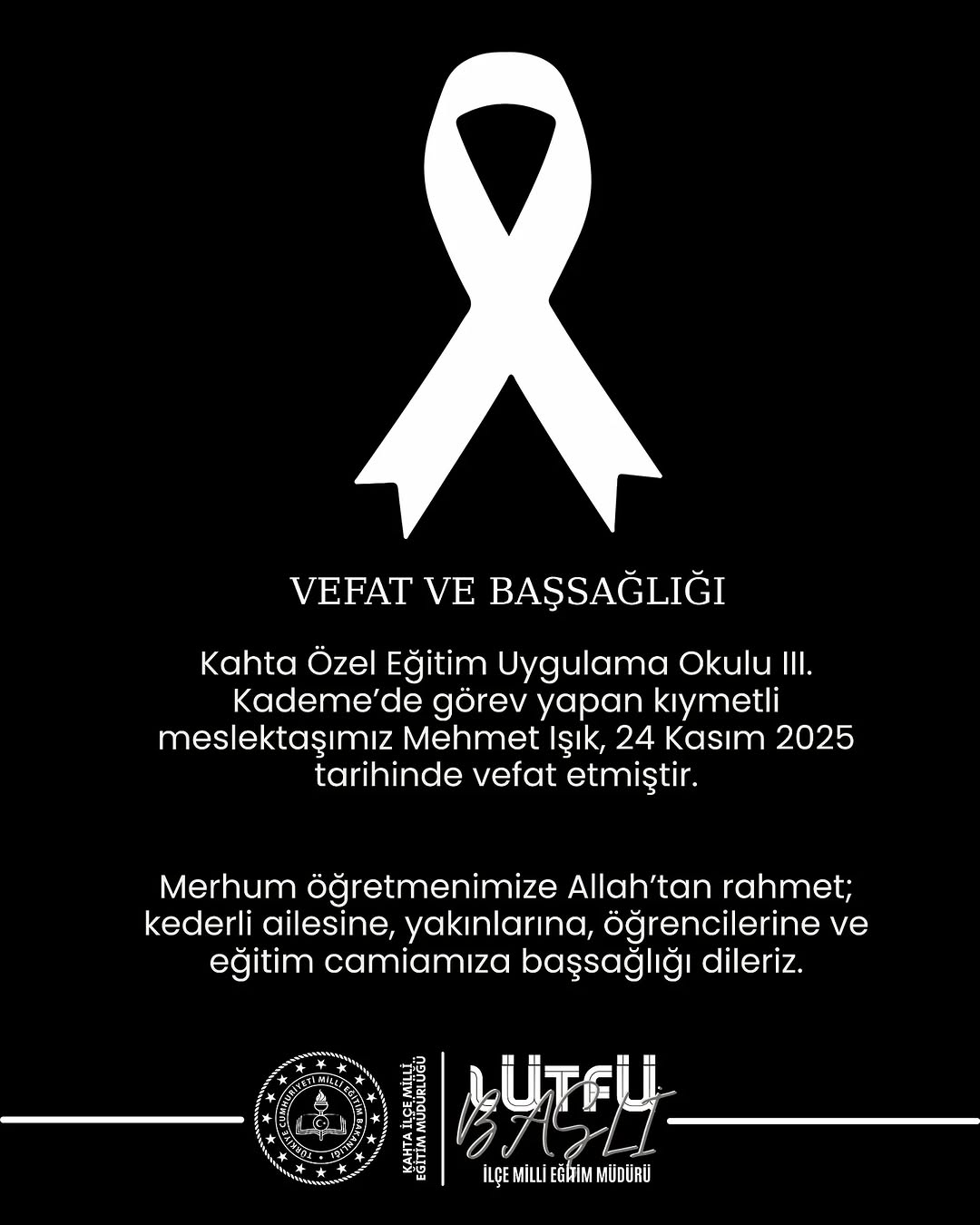 Kahta Özel Eğitim Uygulama Okulu III. Kademe’de Görev Yapan Mehmet Işık'ın Vefatı