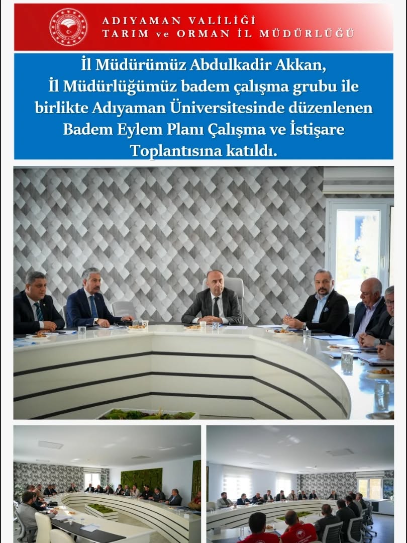 Adıyaman İl Müdürü Abdulkadir Akkan, Badem Çalışma Grubu ile Adıyaman Üniversitesinde Toplantıya Katıldı