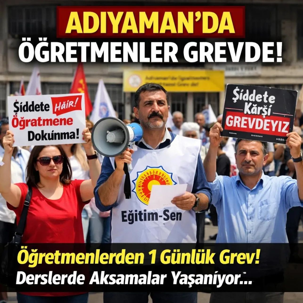 Adıyaman'da Öğretmenlerden 1 Günlük Grev