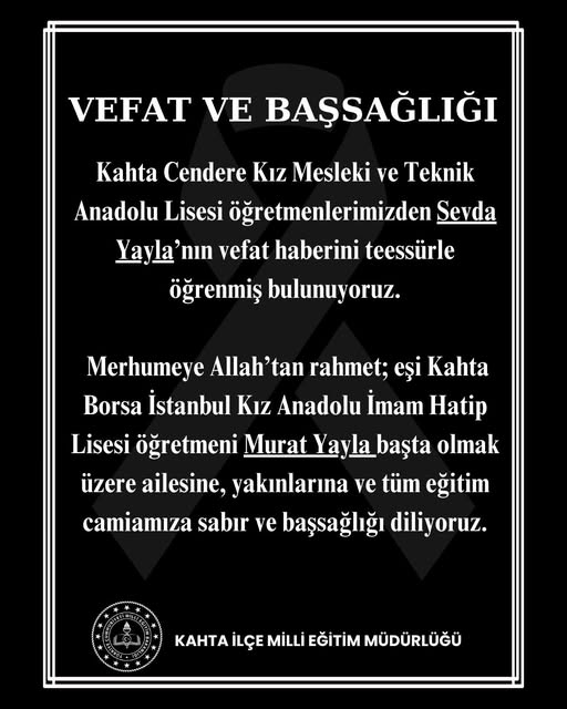 Kahta İlçe Milli Eğitim Müdürlüğünden, Kahta Cendere Kız Mesleki ve Teknik Anadolu Lisesi Öğretmeni Sevda Yayla’nın Vefatı İçin Taziye Mesajı