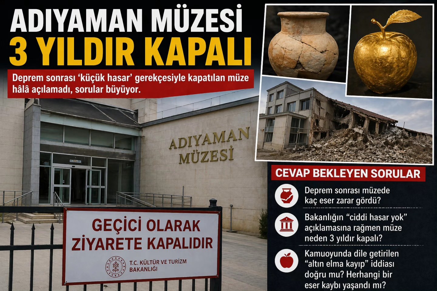Adıyaman Müzesi’nin hala neden kapalı olduğu ve yeniden ne zaman kapılarını açacağı ise belirsizliğini koruyor.